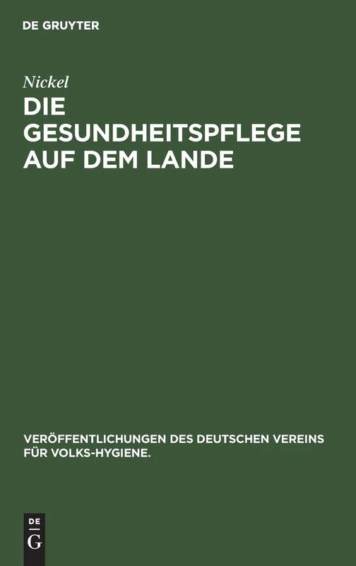 Die Gesundheitspflege auf dem Lande: 7 (Veröffentlichungen Des Deutschen Vereins Für Volks-Hygiene.)