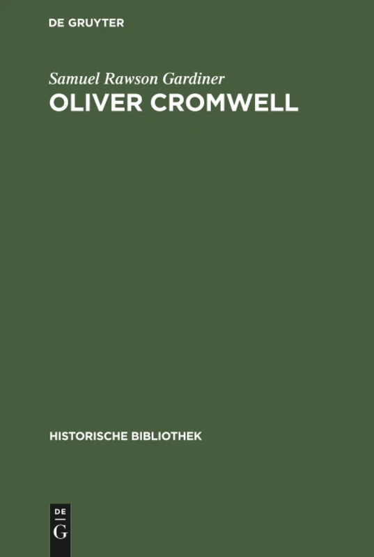 De Gruyter Oldenbourg - Oliver Cromwell: 17 (Historische Bibliothek)