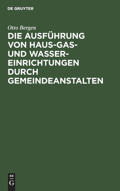 Die Ausführung Von Haus-Gas- Und Wasser-Einrichtungen Durch Gemeindeanstalten