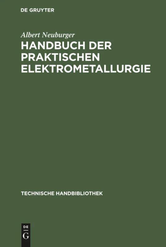 De Gruyter Handbuch der Praktischen Elektrometallurgie - Book 9
