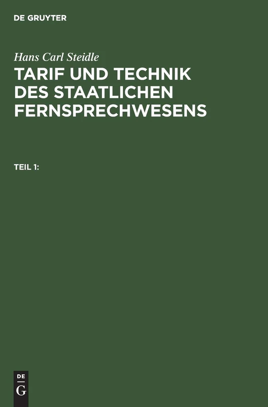 Hans Carl Steidle: Tarif Und Technik Des Staatlichen Fernsprechwesens. Teil 1 - Image 1