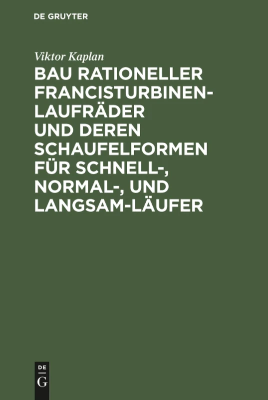 Bau rationeller Francisturbinen-Laufräder und deren Schaufelformen für Schnell-, Normal-, und Langsam-Läufer - Image 1