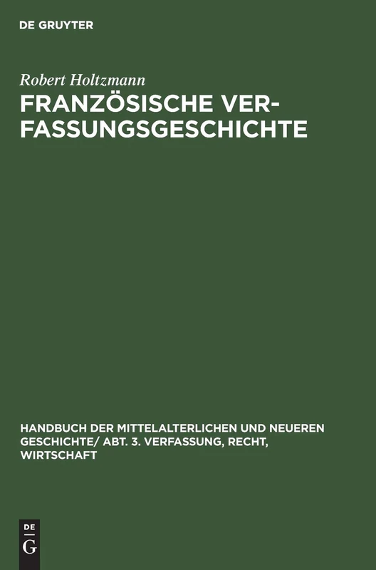 Französische Verfassungsgeschichte: Von Der Mitte Des Neunten Jahrhunderts Bis Zur Revolution