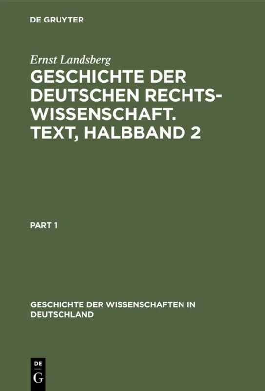 Geschichte Der Deutschen Rechtswissenschaft. Text, Halbband 2: 18 (Geschichte Der Wissenschaften in Deutschland) - Image 1