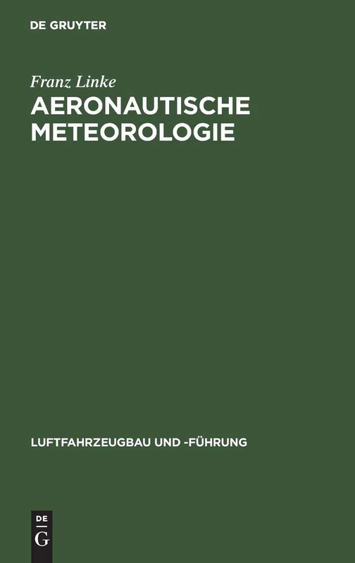 Aeronautische Meteorologie: 1 (Luftfahrzeugbau Und -Führung)