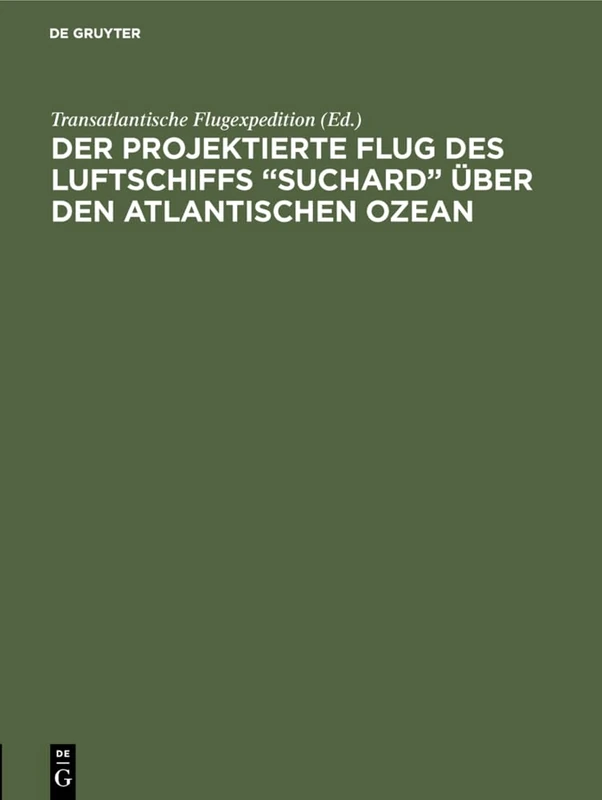 Der projektierte Flug des Luftschiffs "SUCHARD" über den Atlantischen Ozean