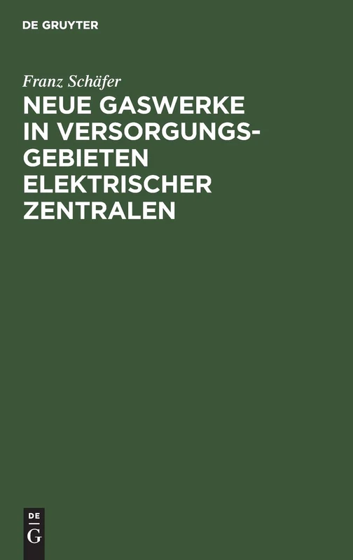 Neue Gaswerke in Versorgungsgebieten Elektrischer Zentralen