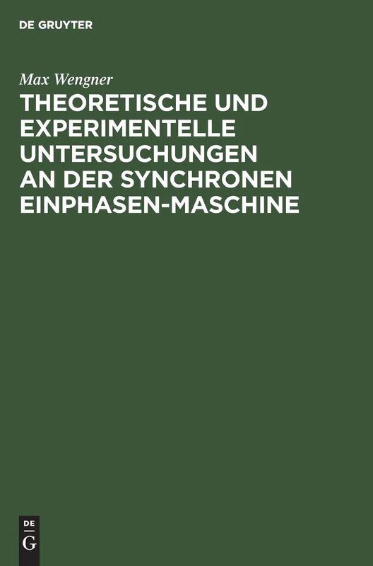Theoretische Und Experimentelle Untersuchungen an Der Synchronen Einphasen-Maschine