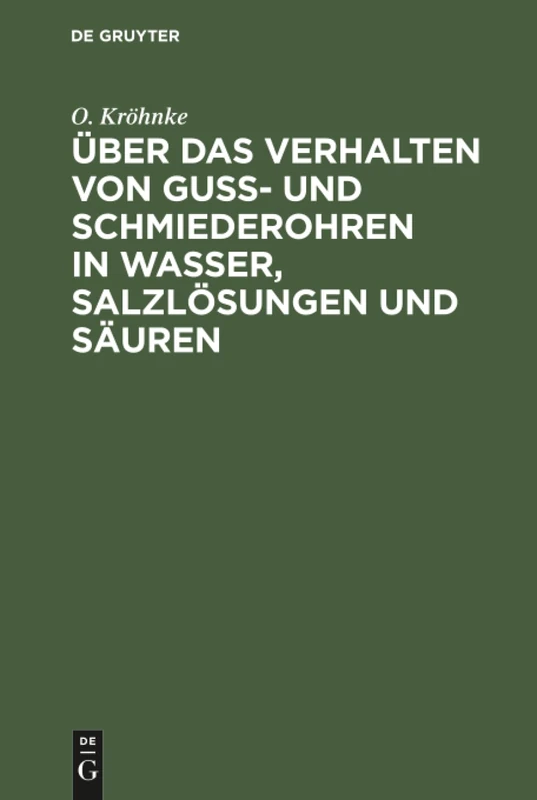 Über das Verhalten von Guß- und Schmiederohren in Wasser, Salzlösungen und Säuren