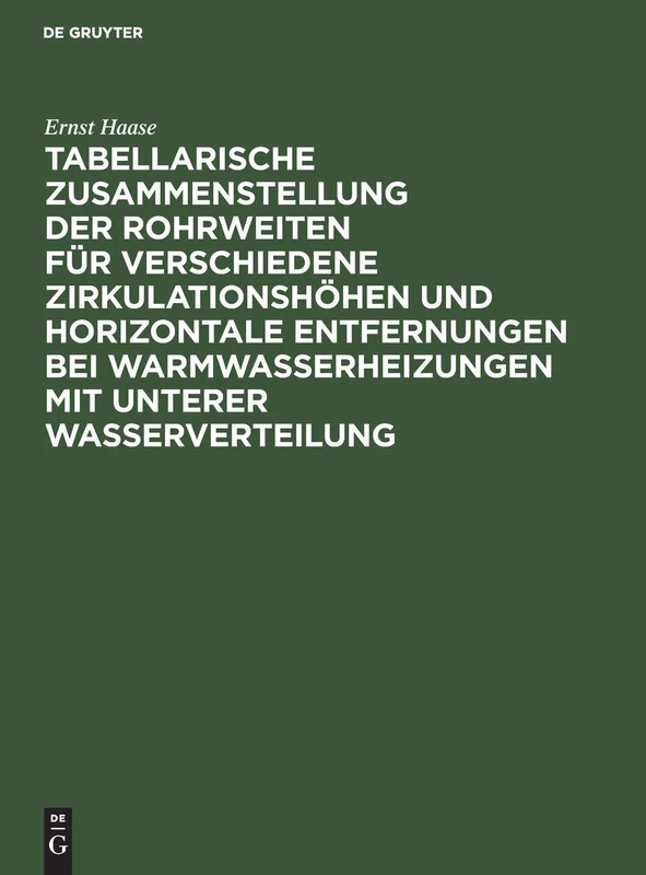 Tabellarische Zusammenstellung Der Rohrweiten Für Verschiedene Zirkulationshöhen Und Horizontale Entfernungen Bei Warmwasserheizungen Mit Unterer Wasserverteilung