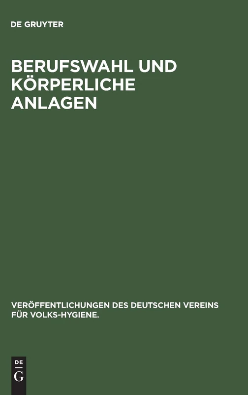 Berufswahl und körperliche Anlagen: 2 (Veröffentlichungen Des Deutschen Vereins Für Volks-Hygiene.)
