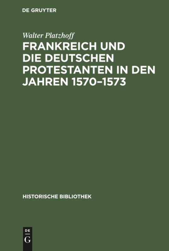 De Gruyter Frankreich und die deutschen Protestanten 1570-1573