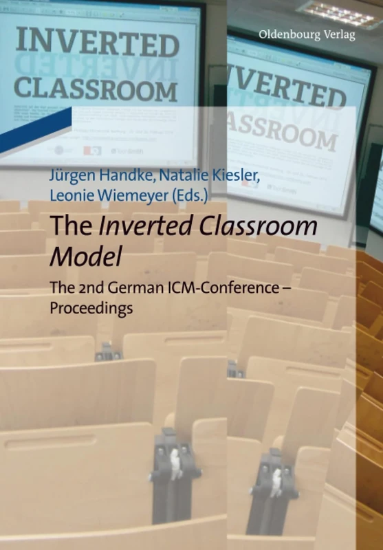 The Inverted Classroom Model: The 2nd German ICM-Conference – Proceedings