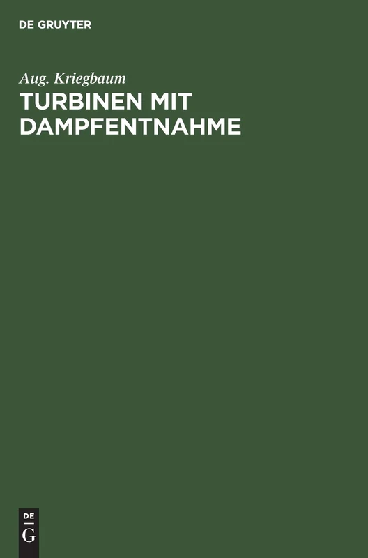 Turbinen Mit Dampfentnahme: Ein Beitrag Zur Berechnung Der Anzapfturbinen