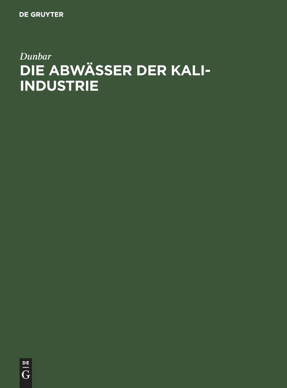 Die Abwässer Der Kali-Industrie: Gutachten Betr. Die Versalzung Der Flüsse Durch Die Abwässer Der Kali-Industrie
