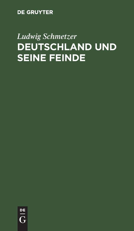 Deutschland Und Seine Feinde: Ein Bühnenfestspiel Für Unsere Zeit Des Kampfes Und Sieges