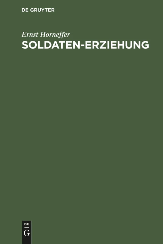 Soldaten-Erziehung: Eine Ergänzung Zur Allgemeinen Wehrpflicht
