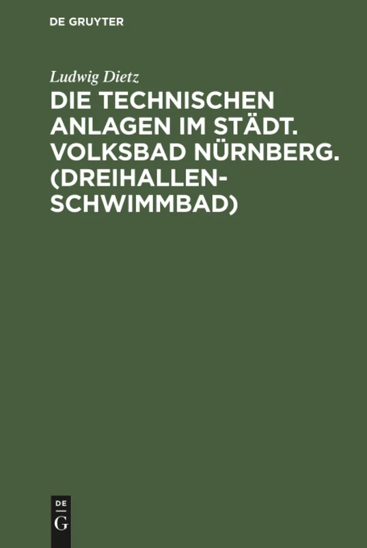 Die technischen Anlagen im Städt. Volksbad Nürnberg. (Dreihallenschwimmbad): Beschreibung Der Einrichtungen, Betriebsergebnisse - Image 1