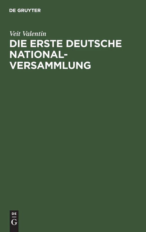 Die Erste Deutsche Nationalversammlung: Eine Geschichtliche Studie Über Die Frankfurter Paulskirche - Image 1