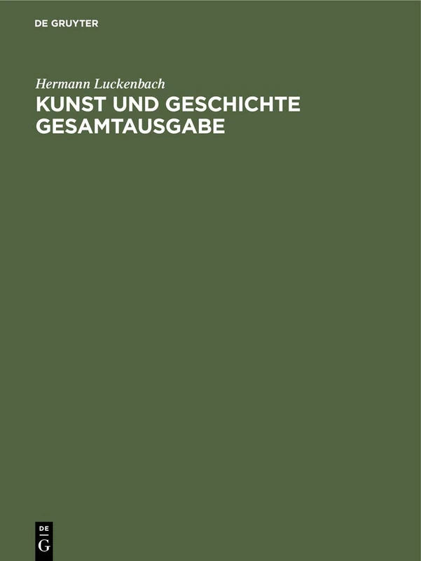 Kunst Und Geschichte Gesamtausgabe: I.Teil: Altertum - II.Teil: Mittelalter - III.Teil: 1500–1800 - IV.Teil: Neuzeit