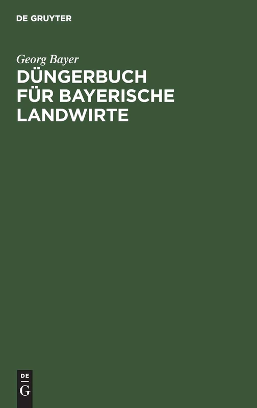 De Gruyter Oldenbourg - Dungerbuch Fur Bayerische Landwirte