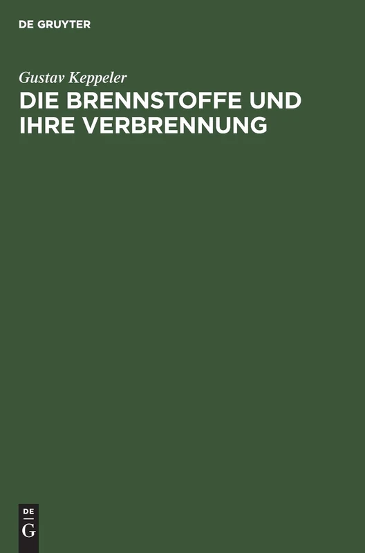 Die Brennstoffe und ihre Verbrennung: Ein Vortrag Auf Veranlassung Der "Wärmetechnischen Beratungsstelle Der Deutschen Glasindustrie"