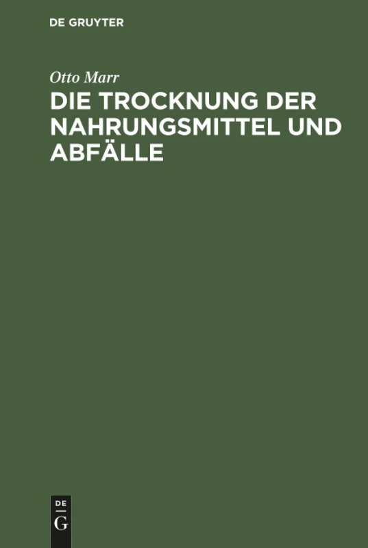 Die Trocknung der Nahrungsmittel und Abfälle: Eine Zeitgemäße Studie Über Trockenapparate Und Trockenprodukte - Image 1