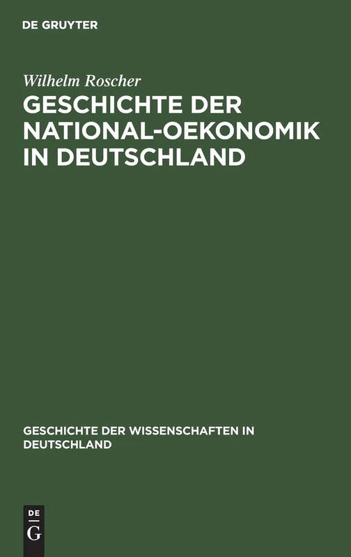 Geschichte Der National-Oekonomik in Deutschland: 14 (Geschichte Der Wissenschaften in Deutschland)