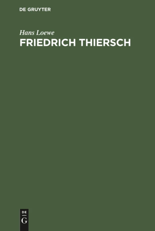 Friedrich Thiersch: Ein Humanistenleben Im Rahmen Der Geistesgeschichte Seiner Zeit Die Zeit Des Reifens