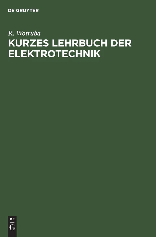 Kurzes Lehrbuch Der Elektrotechnik: Für Werkmeister Installations- Und Beleuchtungstechniker