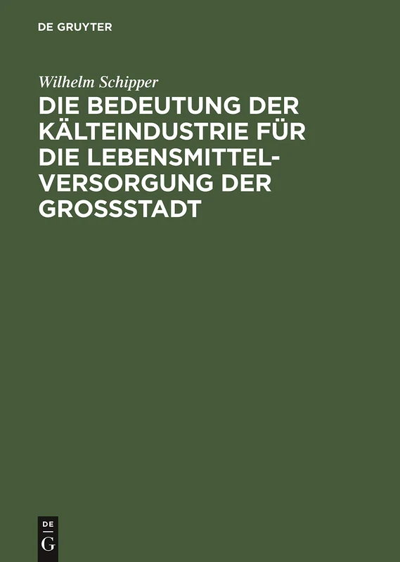 Die Bedeutung Der Kälteindustrie Für Die Lebensmittelversorgung Der Grossstadt