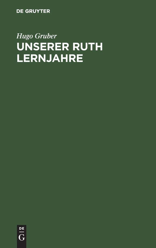 Unserer Ruth Lernjahre: Ein Buch Der Erziehung