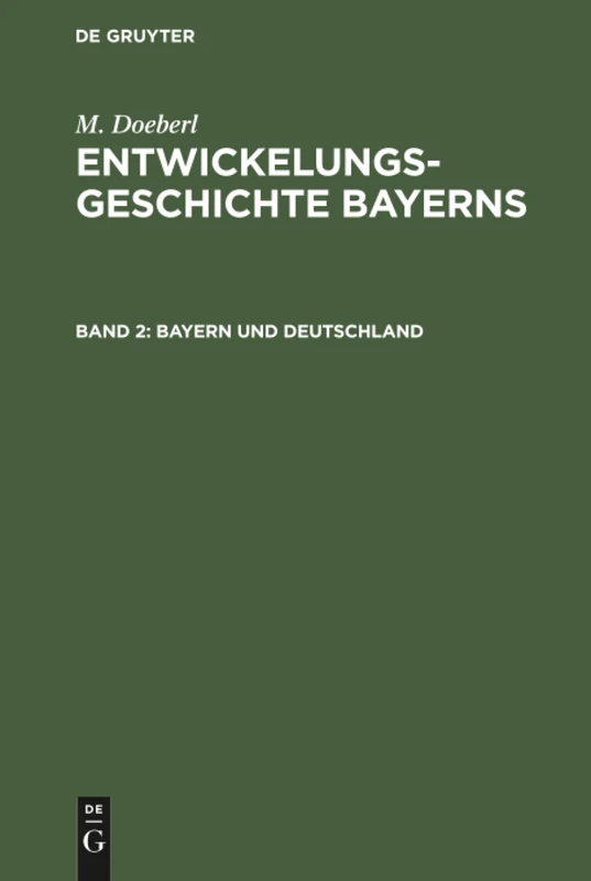 Bayern und Deutschland: Bayern Und Die Bismarckische Reichsgründung