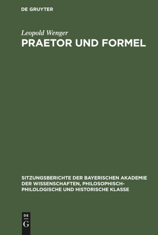 Praetor und Formel: 19263 (Sitzungsberichte Der Bayerischen Akademie Der Wissenschaften, Philosophisch-Historische Abteilung)