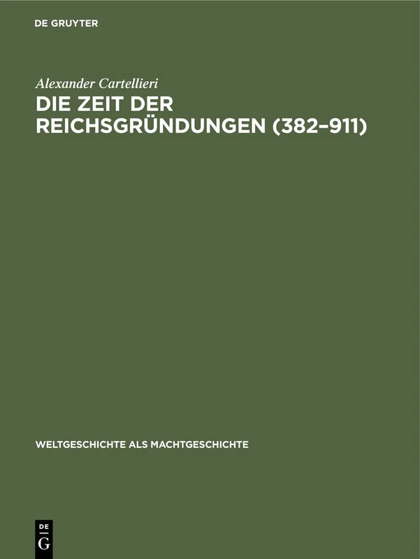 Die Zeit Der Reichsgründungen (382-911): 1 (Weltgeschichte ALS Machtgeschichte)