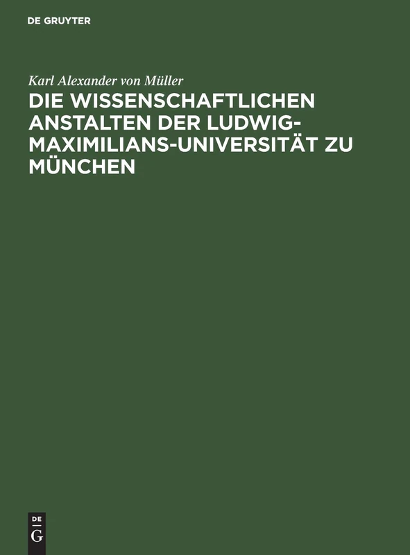Die Wissenschaftlichen Anstalten Der Ludwig-Maximilians-Universität Zu München: Chronik Zur Jahrhundertfeier