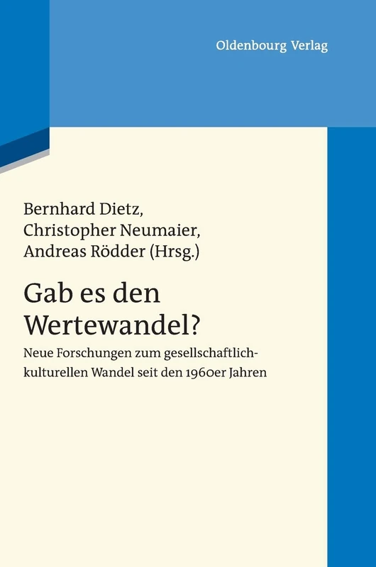 Gab es den Wertewandel?: Neue Forschungen Zum Gesellschaftlich-kulturellen Wandel Seit Den 1960er Jahren: 1 (Wertewandel Im 20. Jahrhundert)