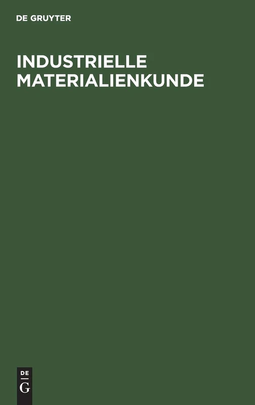 Industrielle Materialienkunde: Handbuch Für Die PRAXIS
