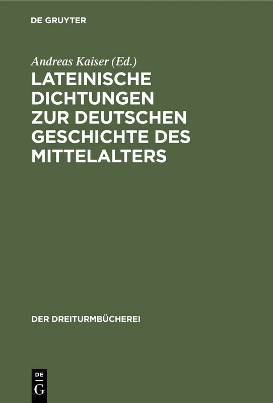 Lateinische Dichtungen zur deutschen Geschichte des Mittelalters: 30 (Dreiturmbücherei)