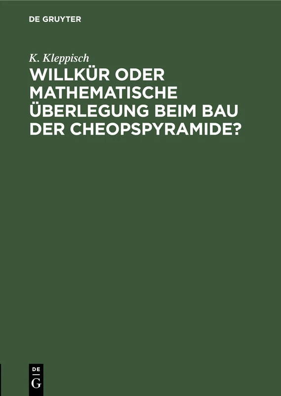 Willkür Oder Mathematische Überlegung Beim Bau Der Cheopspyramide?
