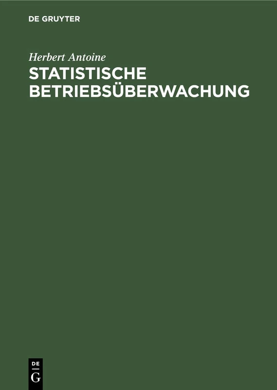 Statistische Betriebsüberwachung: Anleitungen Für Eine Betriebswirtschaftliche Arbeiter-, Lohn- Und Leistungs-Statistik Mit Praktischen Beispielen Aus Einem Giessereibetrieb - Image 1