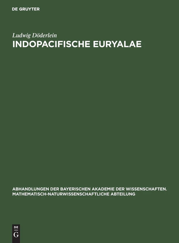 Indopacifische Euryalae: 31 (Abhandlungen Der Bayerischen Akademie Der Wissenschaften. Mathematisch-Naturwissenschaftliche Abteil)