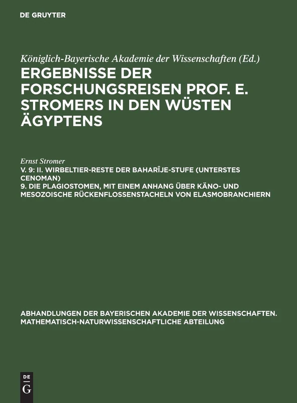 II. Wirbeltier-Reste Der Baharîje-Stufe (Unterstes Cenoman) 9. Die Plagiostomen, Mit Einem Anhang Über Käno- Und Mesozoische Rückenflossenstacheln Von ... Mathematisch-Naturwissenschaftliche Abteil)