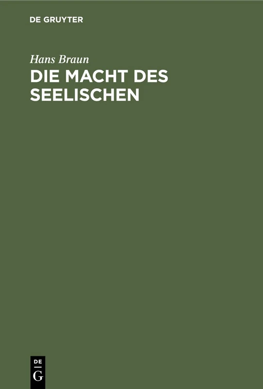 Die Macht des Seelischen: Eine Organische Psychologie ALS Lebensorientierung Des Einzelnen Und Der Gesamtheit - Image 1