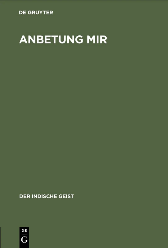 Anbetung Mir: Indische Offenbarungsworte: 1 (Indische Geist)