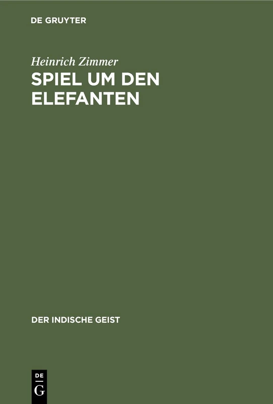 Spiel Um Den Elefanten: Ein Buch Von Indischer Natur (Indische Geist)