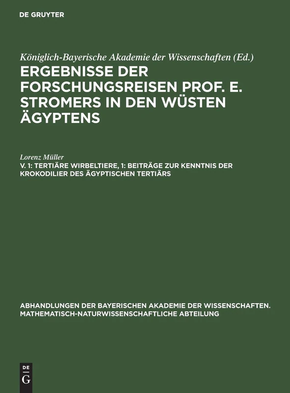 Tertiäre Wirbeltiere, 1: Beiträge Zur Kenntnis Der Krokodilier Des Ägyptischen Tertiärs: 31 (Abhandlungen Der Bayerischen Akademie Der Wissenschaften. Mathematisch-Naturwissenschaftliche Abteil) - Image 1