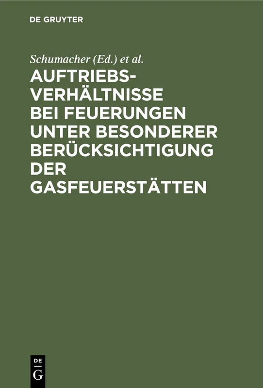 Auftriebsverhältnisse Bei Feuerungen Unter Besonderer Berücksichtigung Der Gasfeuerstätten: (Ein Beitrag Zur Lösung Der Kaminfrage)