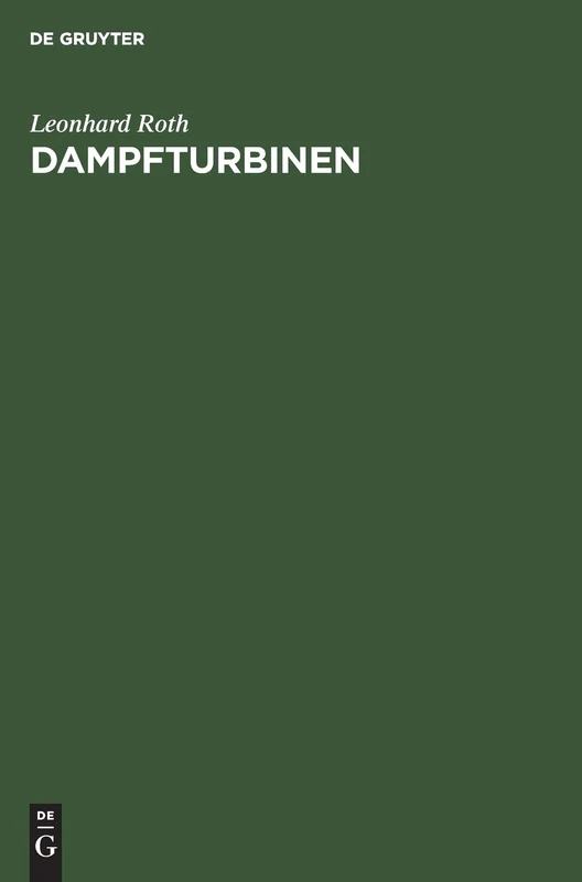 Dampfturbinen: Berechnung Und Konstruktion
