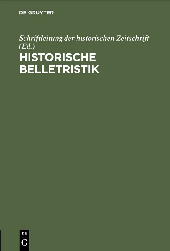 Historische Belletristik: Ein Kritischer Literaturbericht